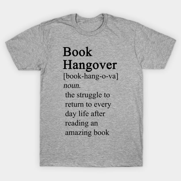 BOOK Hangover Funny Librarian Reading Lover Bookworm Gifts design T-Shirt by nikkidawn74